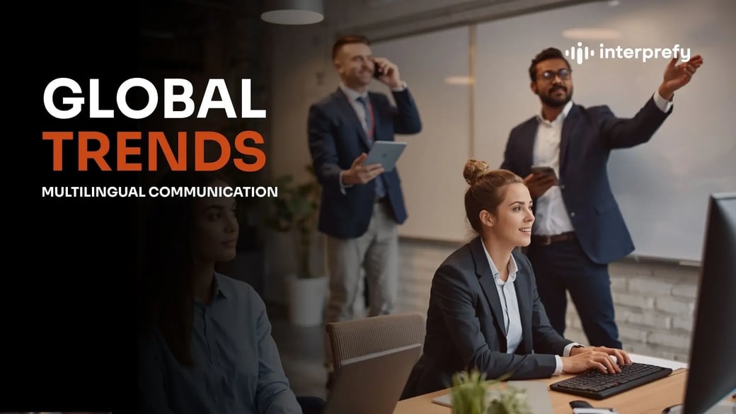Interprefy | Global Trends in Multilingual Communication