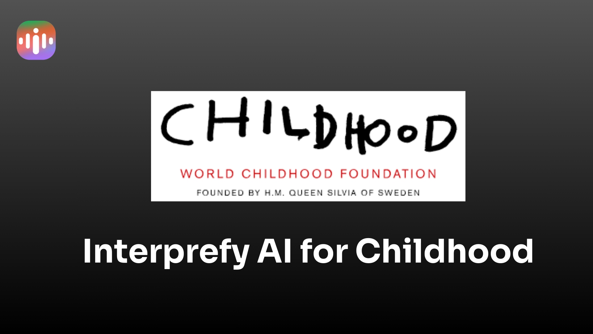 World Childhood Foundation Logo and Interprefy AI